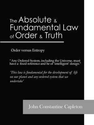 cover image of The Absolute and Fundamental Law  of Order and Truth